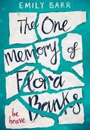 The One Memory of Flora Banks (Emily Barr)