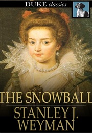 The Snowball (Stanley J. Weyman)