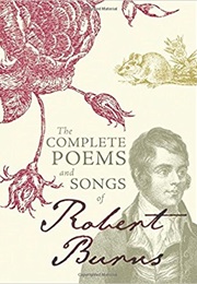 The Complete Poems and Songs of Robert Burns (Robert Burns)