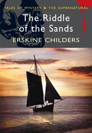 Erskine Childers: The Riddle of the Sands (Erskine Childers)