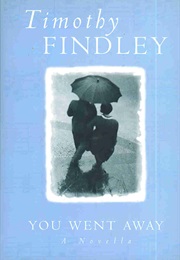 You Went Away (Timothy Findley)