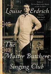 The Master Butchers Singing Club (Louise Erdrich)