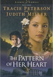 The Pattern of Her Heart (Tracie Peterson and Judith Miller)
