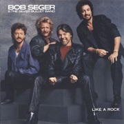 Like a Rock - Bob Seger