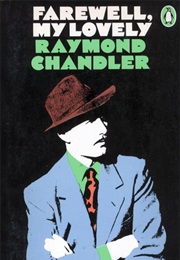 Farewell My Lovely (Raymond Chandler)