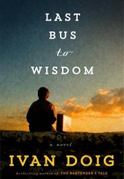 Last Bus to Wisdom (Ivan Doig)