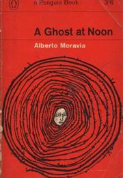Alberto Moravia: A Ghost at Noon