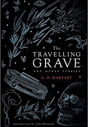 The Traveling Grave and Other Stories (L. P. Hartley)