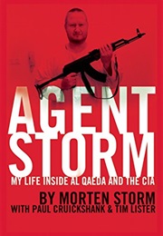 Agent Storm: My Life Inside Al-Qaeda and the CIA (Morten Storm)