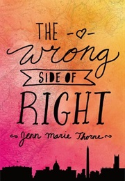The Wrong Side of Right (Jenn Marie Thorne)
