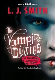 The Vampire Diaries: The Awakening and the Struggle (L.J. Smith)