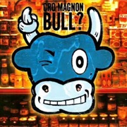 Cro Magnon - Bull?