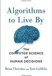 Algorithms to Live by (Brian Christian)