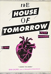 The House of Tomorrow (Peter Bognanni)