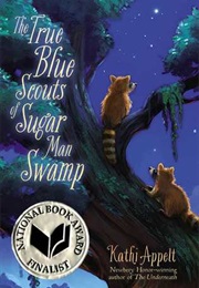 The True Blue Scouts of Sugar Man Swamp (Kathi Appelt)