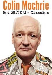 Not Quite the Classics (Colin Mochrie)
