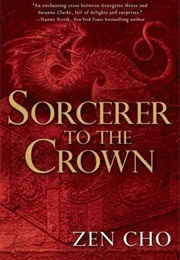 Sorceror to the Crown (Zen Cho)
