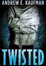 Twisted (Andrew E. Kaufman)