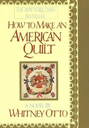 How to Make an American Quilt (Whitney Otto)