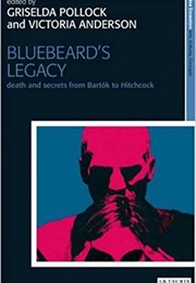 Bluebeard&#39;s Legacy: Death and Secrets From Bartók to Hitchcock (Victoria Anderson)