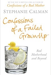 Confessions of a Failed Grown Up (Stephanie Calman)