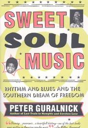 Sweet Soul Music: Rhythm and Blues and the Southern Dream of Freedom