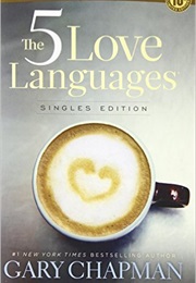 The Five Love Languages: Singles Edition (Gary Chapman)