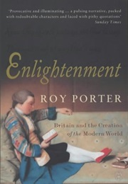 Enlightenment - Britain and the Creation of the Modern World (Roy Porter)