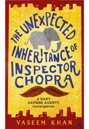 The Unexpected Inheritance of Inspector Chopra (Vaseem Khan)