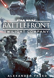 Star Wars: Battlefront: Twilight Company (Alexander Freed)