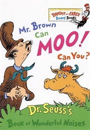 Mr. Brown Can Moo! Can You? (Dr. Seuss)