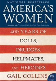 America&#39;s Women: 400 Years of Dolls, Drudges, Helpmates, and Heroines (Gail Collins)