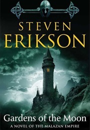 Gardens of the Moon (Malazan Book of the Fallen #1) (Steven Erikson)