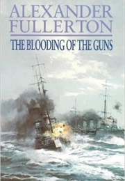 The Blooding of the Guns (Alexander Fullerton)