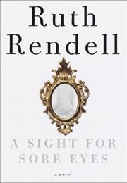 Rendell, Ruth: A Sight for Sore Eyes
