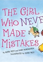 The Girl Who Never Made Mistakes (Mark Pett &amp; Gary Rubinstein)