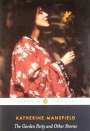 The Garden Party &amp; Other Stories (Katherine Mansfield)