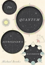 The Quantum Astrologer&#39;s Handbook (Michael Brooks)