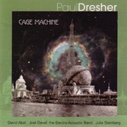 Paul Dresher Cage Machine