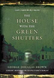 George Douglas Brown the House With Green Shuters
