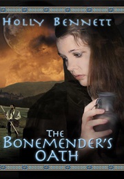 The Bonemenders Oath (Holly Bennett)
