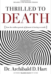 Thrilled to Death (Dr. Archibald D. Hart)