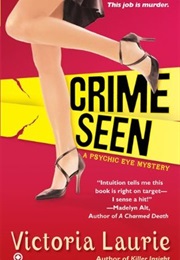 Crime Seen (Victoria Laurie)