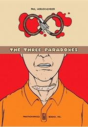 The Three Paradoxes by Paul Hornschemeier