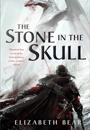 The Stone in the Skull (Elizabeth Bear)