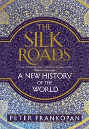 The Silk Roads (Peter Frankopan)