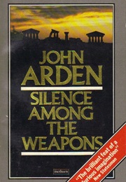 Silence Among the Weapons (John Arden)