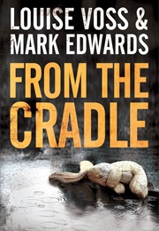 From the Cradle (Louise Voss &amp; Mark Edwards)