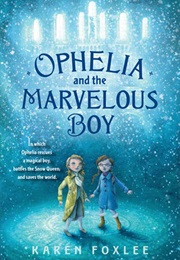 Ophelia and the Marvelous Boy (Karen Foxlee)
