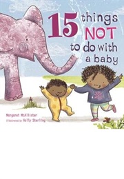15 Things Not to Do With a Baby (Margaret McAllister)